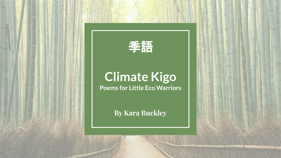 Climate Kigo: Poems for Little Eco Warriors